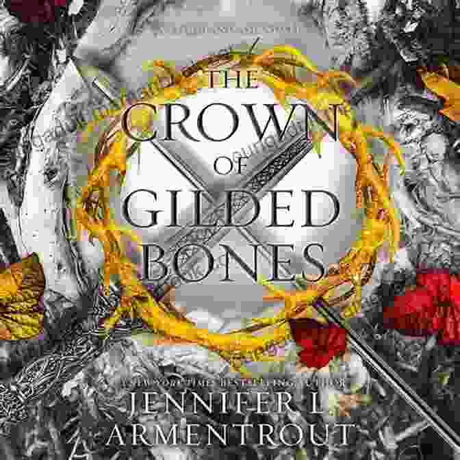 A Fierce Battle Scene From 'The Crown Of Gilded Bones' By Jennifer L. Armentrout The Crown Of Gilded Bones (Blood And Ash 3)