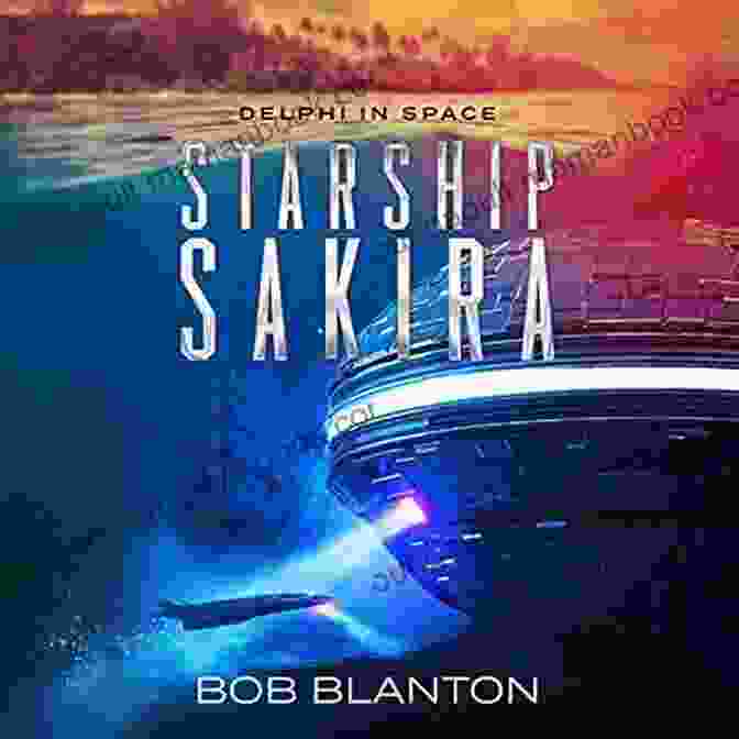 A Sleek And Majestic Spaceship, The Starship Sakira Delphi, Glides Through The Vast Expanse Of Space. Starship Sakira (Delphi In Space 1)
