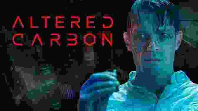 Netflix Adaptation Of Altered Carbon, A Visually Stunning Series That Faithfully Adapts The Novels. Altered Carbon (Takeshi Kovacs Novels 1)