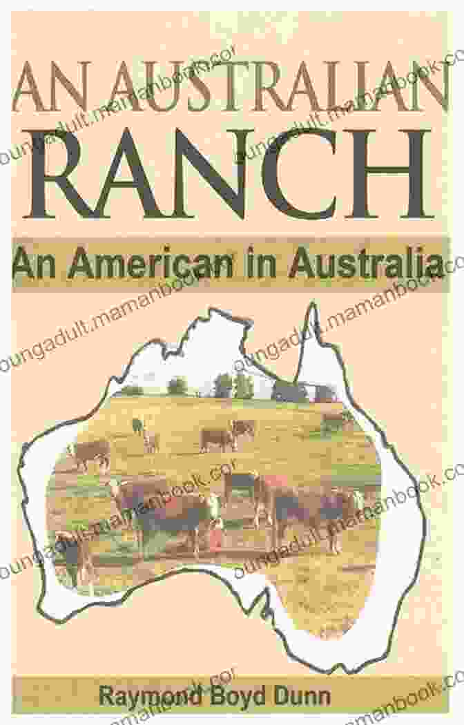 Pearson Rickards Delves Deeper Into Australian Society, Exploring Its Unique History And Culture. An Australian Ranch: An American In Australia (The Pearson/Rickards Trilogy 2)