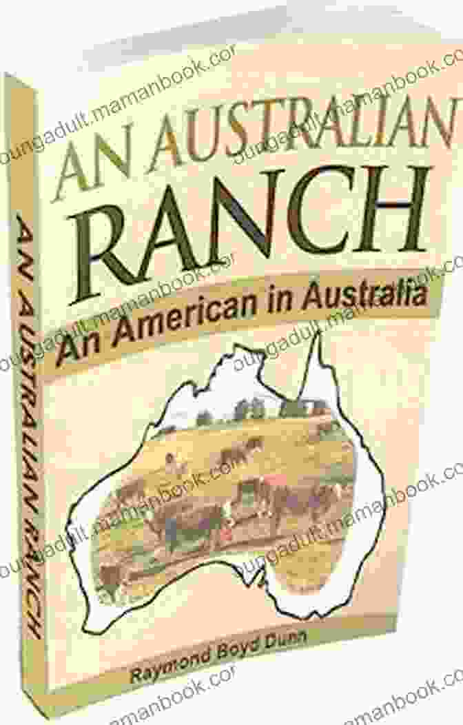 Pearson Rickards, The American Protagonist, Arrives In Australia And Embarks On A Life Changing Journey. An Australian Ranch: An American In Australia (The Pearson/Rickards Trilogy 2)