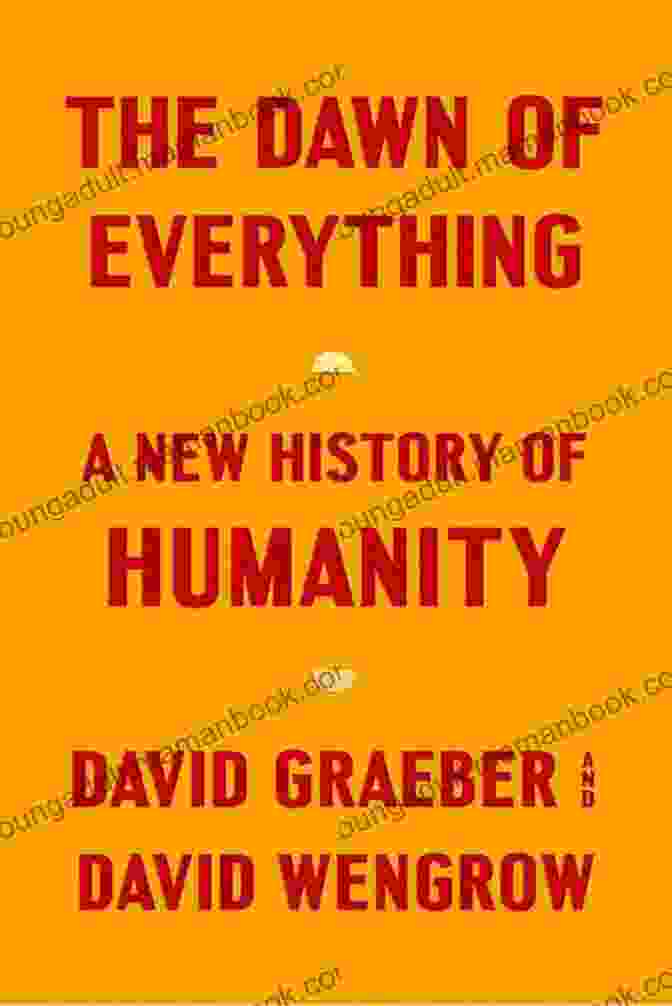 The Dawn Of Everything Book Cover The Dawn Of Everything: A New History Of Humanity