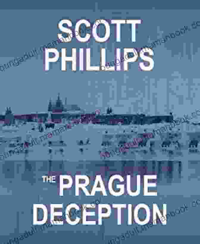 The Prague Deception Novel Cover By Author John Smith, Featuring A Mysterious Figure Standing On Charles Bridge In Prague With The City's Silhouette In The Background The Chase Fulton Novels: The Opening Chase The Broken Chase And The Stronger Chase: 1 3