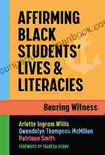 Affirming Black Students Lives And Literacies: Bearing Witness