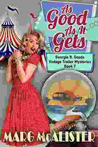 As Good As It Gets (Georgie B Goode Gypsy Caravan Cozy Mystery 7)
