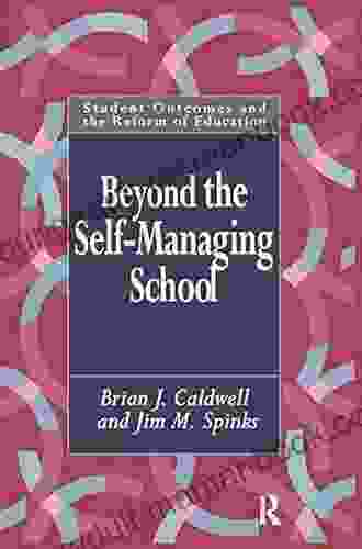 Beyond The Self Managing School (Student Outcomes And The Reform Of Education)