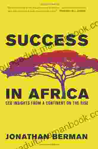 Success In Africa: CEO Insights From A Continent On The Rise