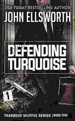 Defending Turquoise (Thaddeus Murfee Legal Thriller 5)