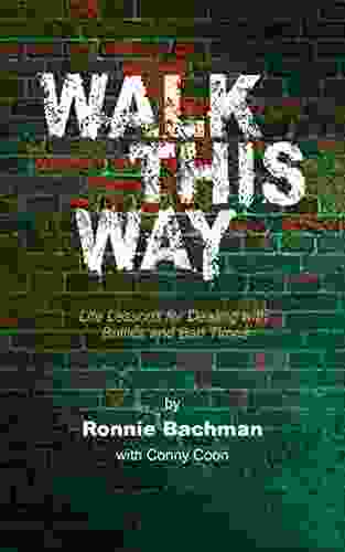 Walk This Way: Life Lessons For Dealing With Bullies And Bad Times