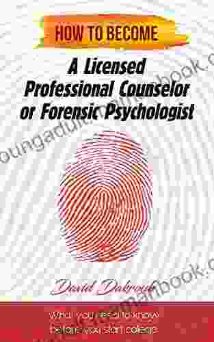 Becoming A Licensed Professional Counselor Or Forensic Psychologist: What You Need To Know Before You Start College