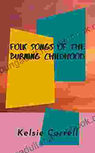 Folk Songs Of The Burning Childhood