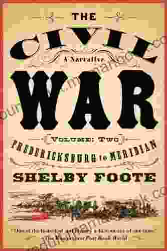 The Civil War: A Narrative: Volume 2: Fredericksburg To Meridian (Vintage Civil War Library)
