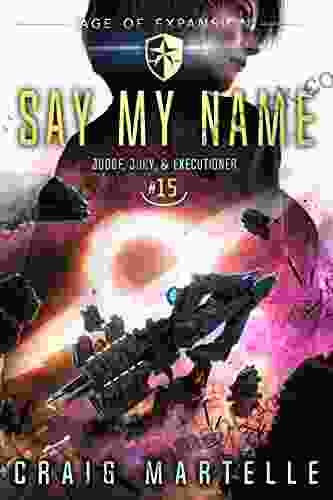Say My Name: A Space Opera Adventure Legal Thriller (Judge Jury Executioner 15)