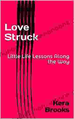 Love Struck : Little Life Lessons Along The Way