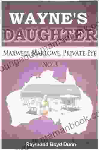 Maxwell Marlowe Private Eye Wayne S Daughter (Maxwell Marlow Private Eye 3)