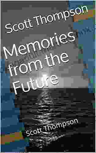 Memories From The Future Scott Thompson