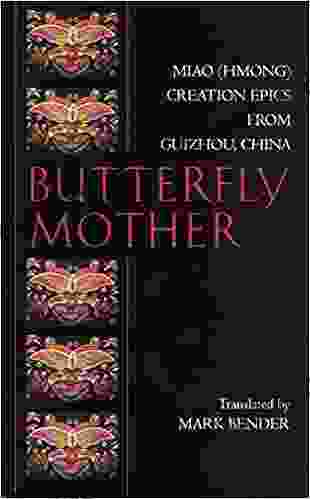 Butterfly Mother: Miao (Hmong) Creation Epics From Guizhou China (Hackett Classics)