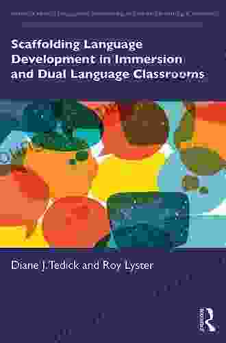 Scaffolding Language Development In Immersion And Dual Language Classrooms (Routledge In Language And Content Integrated Teaching Plurilingual Education)