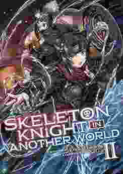 Skeleton Knight In Another World (Light Novel) Vol 2
