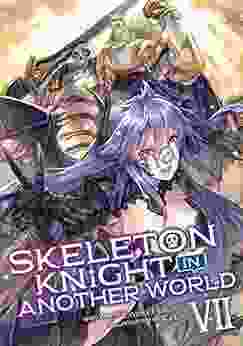 Skeleton Knight In Another World (Light Novel) Vol 7