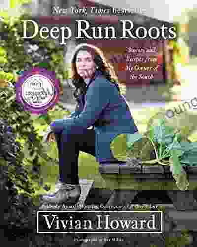 Deep Run Roots: Stories And Recipes From My Corner Of The South