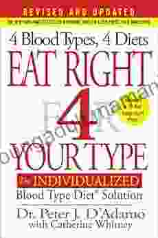 Eat Right 4 Your Type (Revised And Updated): The Individualized Blood Type Diet Solution