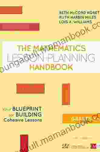 The Mathematics Lesson Planning Handbook Grades 3 5: Your Blueprint For Building Cohesive Lessons (Corwin Mathematics Series)