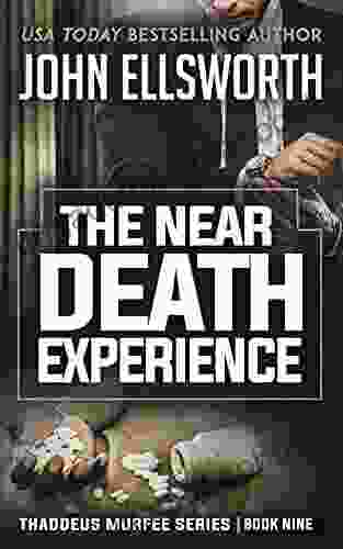 The Near Death Experience (Thaddeus Murfee Thrillers 9)