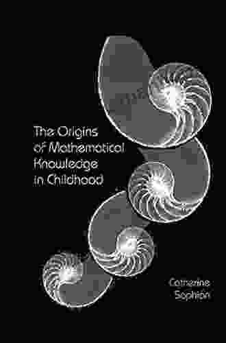 The Origins Of Mathematical Knowledge In Childhood (Studies In Mathematical Thinking And Learning Series)