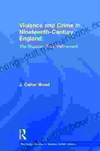 Violence And Crime In Nineteenth Century England: The Shadow Of Our Refinement (Routledge Studies In Modern British History 1)