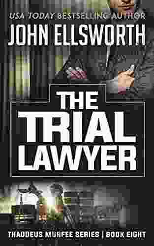 The Trial Lawyer (Thaddeus Murfee Legal Thriller 8)