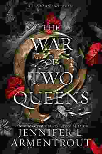 The War Of Two Queens (Blood And Ash 4)