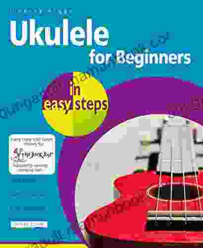 Ukulele For Beginners In Easy Steps