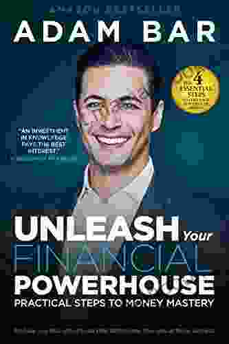 Unleash Your Financial Powerhouse: Practical Steps To Money Mastery