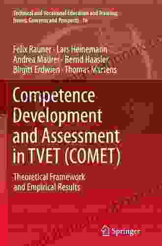 Competence Development And Assessment In TVET (COMET): Theoretical Framework And Empirical Results (Technical And Vocational Education And Training: Issues Concerns And Prospects 16)