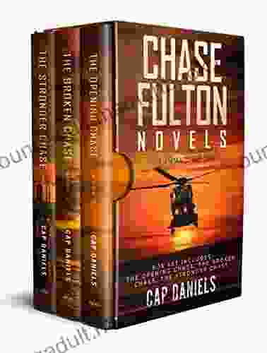 The Chase Fulton Novels: The Opening Chase The Broken Chase And The Stronger Chase: 1 3