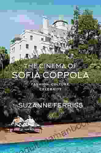 The Cinema Of Sofia Coppola: Fashion Culture Celebrity (BFI Film Classics)