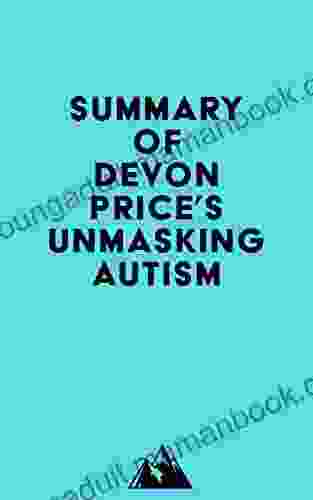 Summary Of Devon Price S Unmasking Autism
