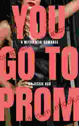 You Go To Prom: A Micro Mini Romance
